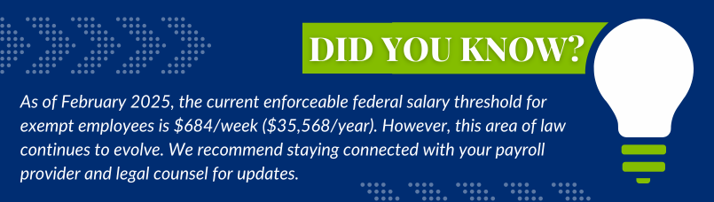 Graphic highlighting the February 2025 federal salary threshold for exempt employees: $684/week, advising to stay updated with payroll providers.